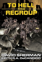 To Hell and Regroup 1942990464 Book Cover