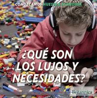 Que Son Los Lujos y Necesidades? (What Are Wants and Needs?) 1508102449 Book Cover