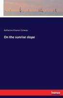 On the Sunrise Slope 3741161276 Book Cover