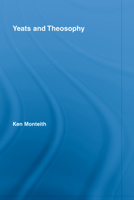 Yeats and Theosophy (Studies in Major Literary Authors) 0415955548 Book Cover