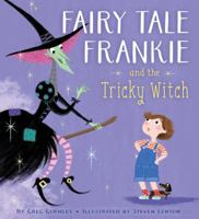 Fairy Tale Frankie and the Tricky Witch 1481466259 Book Cover