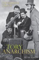 The Strange Case of Tory Anarchism 1907471103 Book Cover