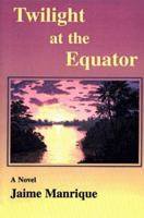 Twilight at the Equator 0571199011 Book Cover