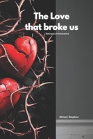 The Love that Broke Us: Betrayal of Innocence B0F9WDFRXQ Book Cover