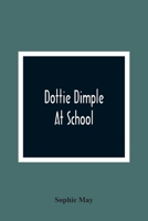 Dotty Dimple at School 1517582946 Book Cover