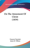 On The Atonement Of Christ 1120663172 Book Cover
