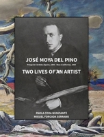 José Moya del Pino: Two Lives of an Artist 1087999804 Book Cover