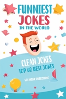 Funniest Jokes in the World: Top 60 Best Jokes Ever | Clean and Hilarious B0CKV7H8YY Book Cover
