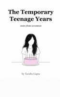 The Temporary Teenage Years notes from seventeen 9376424468 Book Cover