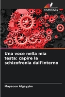 Una voce nella mia testa: capire la schizofrenia dall'interno 6202361670 Book Cover