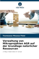 Verwaltung von Mikroprojekten AGR auf der Grundlage natürlicher Ressourcen (German Edition) 6207656652 Book Cover