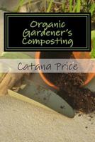 Organic Gardener's Composting 1499562101 Book Cover