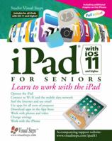 iPad with iOS 11 and Higher for Seniors: Learn to work with the iPad 9059054245 Book Cover