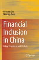 Financial Inclusion in China: Policy, Experience, and Outlook 9819956625 Book Cover