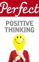 Perfect Positive Thinking 1847945562 Book Cover