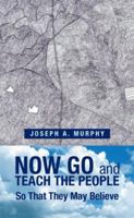 Now Go and Teach the People 1425762077 Book Cover