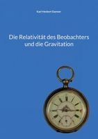 Die Relativität des Beobachters und die Gravitation 3755717255 Book Cover
