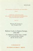Reform Cycles in Eastern Europe, 1944 -1987: A Comparative Analysis from a Sample of Czechoslovakia, Poland, and the Soviet Union 342806593X Book Cover