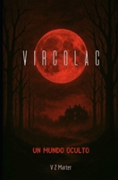 Vircolac: Un mundo oculto (Spanish Edition) B0FFZLV87G Book Cover