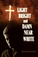 Light Bright and Damn Near White 143275999X Book Cover