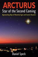 Arcturus: Star of the Second Coming 0741417820 Book Cover