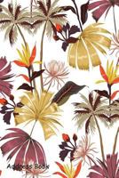 Address Book: For Contacts, Addresses, Phone, Email, Note, Emergency Contacts, Alphabetical Index with Vintage Beautiful Bright Tropical 1797017381 Book Cover