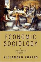 Economic Sociology: A Systematic Inquiry 0691142238 Book Cover