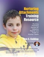 Nurturing Attachments Training Resource: Running Parenting Groups for Adoptive Parents and Foster or Kinship Carers - With Downloadable Materials 1849053286 Book Cover