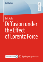 Diffusion under the Effect of Lorentz Force 3658395176 Book Cover