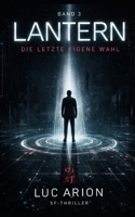 Lantern: Die letzte eigene Wahl (German Edition) B0GXK1GPQM Book Cover
