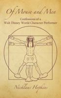 Of Mouse and Men: Confessions of a Walt Disney World Character Performer 1683900618 Book Cover