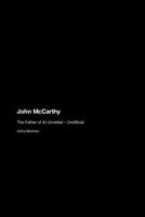 John McCarthy: The Father of AI Unveiled - Unofficial 1779699980 Book Cover