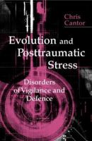 Evolution and Posttraumatic Stress: Disorders of Vigilance and Defence 1583917713 Book Cover
