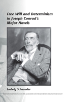 Free Will and Determinism in Joseph Conrad's Major Novels 9042026162 Book Cover