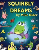 Squirbly Dreams 1505790247 Book Cover