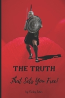 The Truth That Sets You Free 1694342832 Book Cover