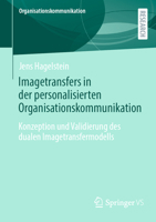 Imagetransfers in der personalisierten Organisationskommunikation: Konzeption und Validierung des dualen Imagetransfermodells 3658429844 Book Cover