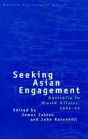 Seeking Asian engagement: Australia in world affairs, 1991-1995 0195540875 Book Cover