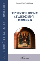 L'expertise non judiciaire à l'aune des droits fondamentaux (Droit Privé Et Sciences Criminelles) (French Edition) 2343053359 Book Cover