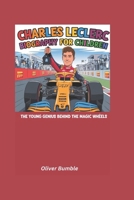 Charles Leclerc Biography for Children: The Young Genius Behind the Magic Wheels B0DPVP4Q7B Book Cover