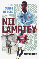 Nii Lamptey: The Curse of Pelé 1801501319 Book Cover