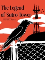 The Legend of Sutro Tower B0DTKQ27FH Book Cover