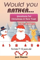 Would you rather questions for Christmas & New Year 2020 Edition: For kids 7-12 years old B08M2BC5CP Book Cover