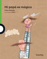 Mi papa es magico (My Dad is Magical) (Alfaguara Infantil) (Spanish Edition) 6070133447 Book Cover
