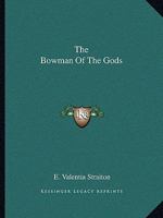 The Bowman Of The Gods 1419187090 Book Cover