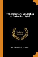 The Immaculate Conception of the Mother of God 1016513593 Book Cover