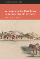 Veracruz and the Caribbean in the Seventeenth Century 1009180312 Book Cover
