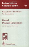 Formal Program Development: IFIP TC2/WG 2.1 State-of-the-Art Report 3540574999 Book Cover