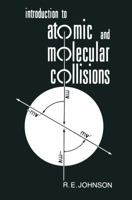 Introduction to Atomic and Molecular Collisions 1468484508 Book Cover