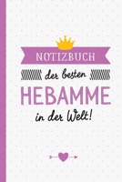 Notizbuch der besten Hebamme in der Welt: Geschenk für Hebammen - A5 / liniert - Geschenke zum Danke sagen, Geburt oder Weihnachten (German Edition) B083XRSF33 Book Cover